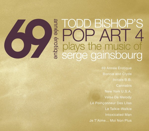 Todd Bishop Pop Art 4 69 Annee Erotique: Music of Serge Gainsbourg
