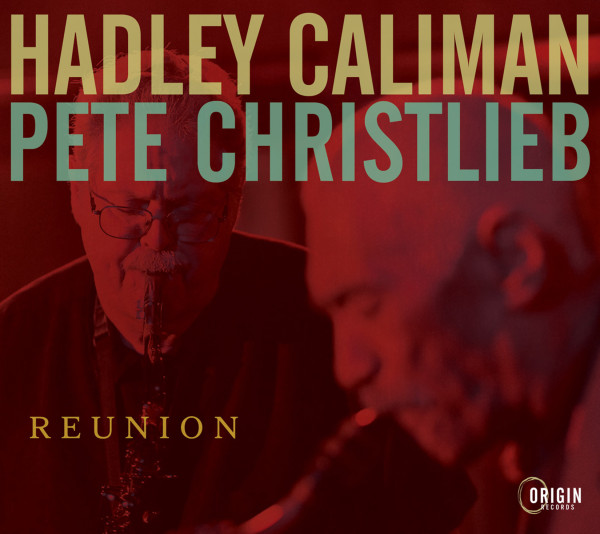Hadley Caliman | Pete Christlieb Reunion (Origin 82569)